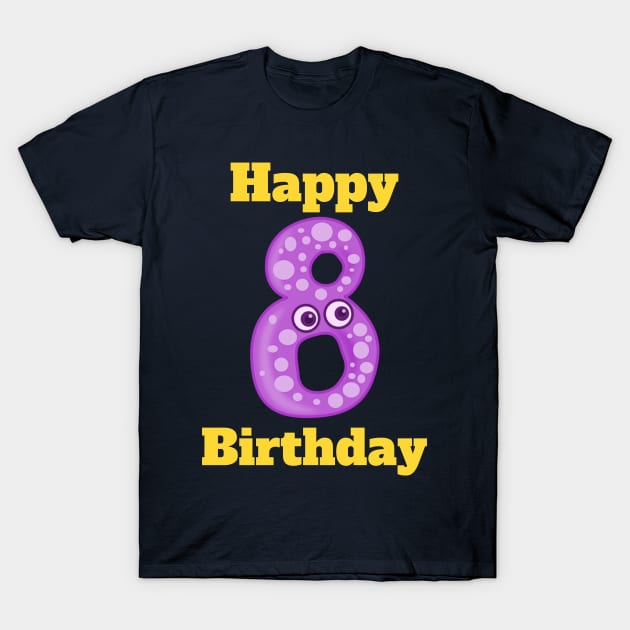 Happy 8th Birthday, Happy eighth Birthday for boys or girls T-Shirt by maro_00